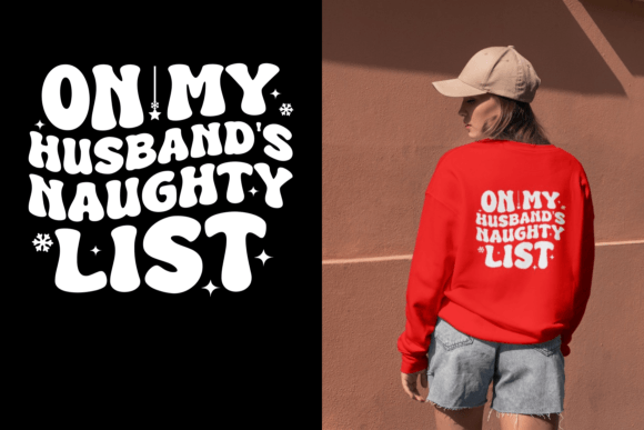 Christmas on My Husband's Naughty List Graphics for T-Shirt Designs