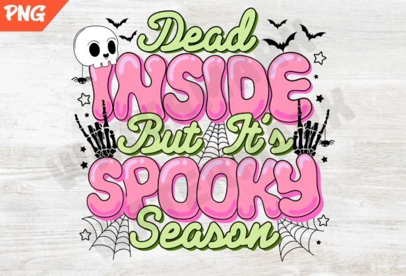 Dead Inside But It's Spooky Season PNG for T-Shirt Designs