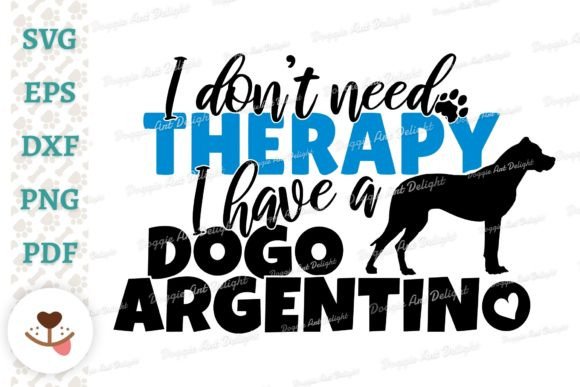 Funny Dogo Argentino Dog Therapy Svg Png