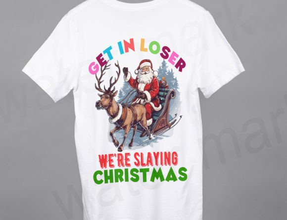 Get in Loser We re Slaying Christmas Png for T-Shirt Designs and Graphics