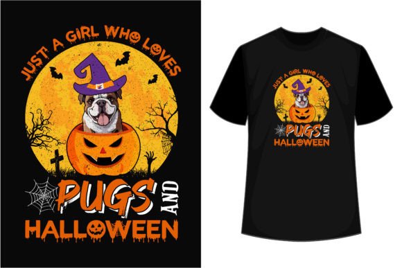 Just a Girl Who Loves Pugs and Halloween Graphics