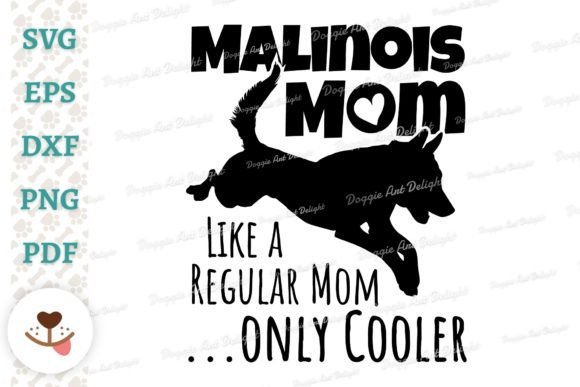 Malinois Mom Only Cooler Graphics for Crafts