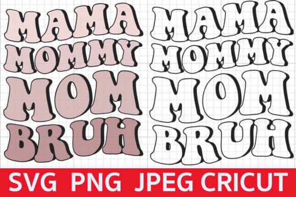 Mama Mommy Mom Bruh Svg for Crafts and Graphics