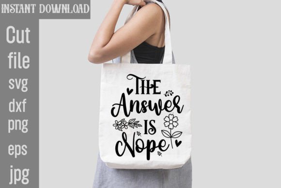 The Answer is Nope SVG Cut File for Crafts and Graphics